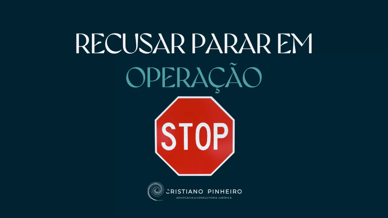O QUE ACONTECE SE EU ME RECUSAR A PARAR NUMA OPERAÇÃO STOP?
