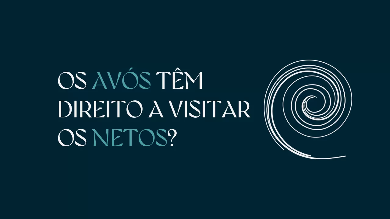 OS AVÓS TÊM DIREITO A VISITAR OS NETOS?