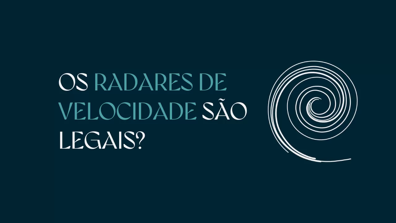 OS RADARES DE VELOCIDADE SÃO LEGAIS?